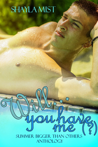 Will You...Have Me(?)