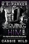 Serving HIM Vol. 3 by M.S.   Parker