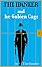 The Golden Cage