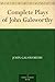 Complete Plays of John Galsworthy