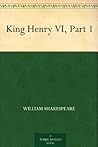 Henry VI, Part 1 by William Shakespeare