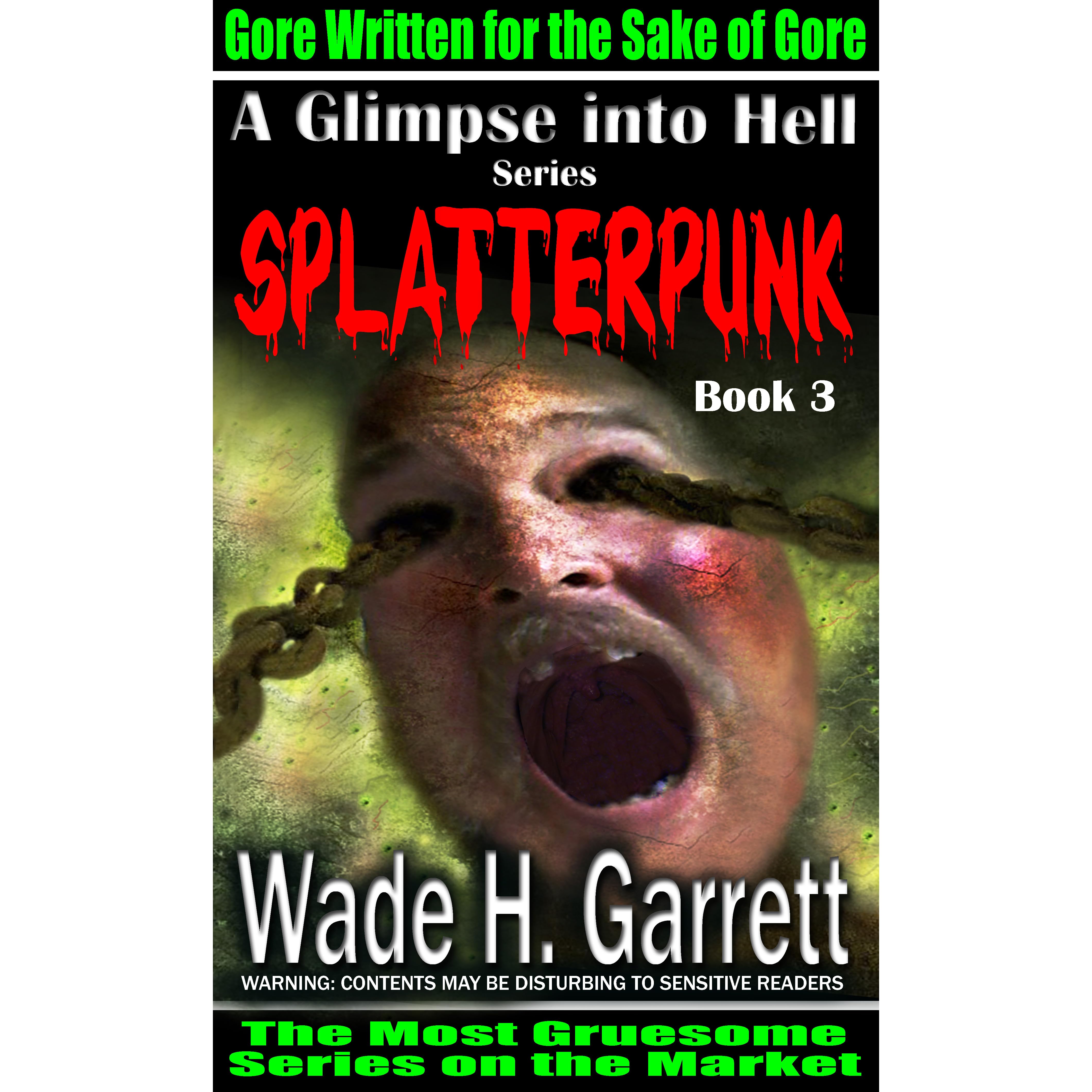Splatterpunk - Gore Written for the Sake of Gore (A Glimpse into Hell