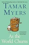 As the World Churns by Tamar Myers