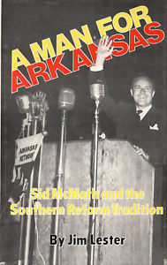 Man for Arkansas: Sid McMath and the Southern Reform Tradition