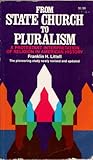 From State Church to Pluralism: A Protestant Interpretation of Religion in American History
