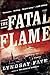 The Fatal Flame by Lyndsay Faye