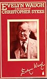 Evelyn Waugh: A Biography
