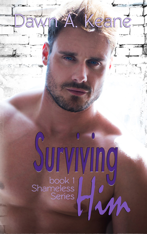 Surviving Him (Shameless, #1)