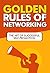 Golden Rules of Networking ...