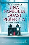 Una famiglia quasi perfetta by Jane Shemilt