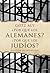 ¿Por qué los alemanes? ¿Por qué los judíos?