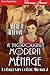 A Thoroughly Modern Ménage by Serena Akeroyd A Thoroughly Modern Ménage by Serena Akeroyd