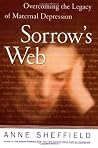 Sorrow's Web : Overcoming the Legacy of Maternal Depression