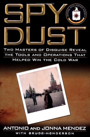 Spy Dust: Two Masters of Disguise Reveal the Tools & Operations That Helped Win the Cold War (Hardcover)