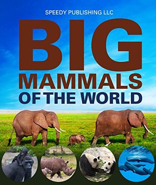Big Mammals Of The World (Kindle Edition)