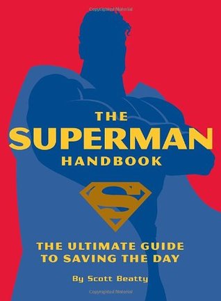 The Superman Handbook: The Ultimate Guide to Saving the Day (Paperback)