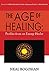 The Age of Healing: Profile...