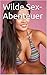 Wilde Sex-Abenteuer by Thomas Maier