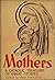 Mothers: a Catholic Treasur...