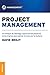 Project Management: Un Enfoque De Liderazgo Y Ejecución De Proyectos En La Empresa Para Aplicar El Lunes Por La Mañana (Spanish Edition)
