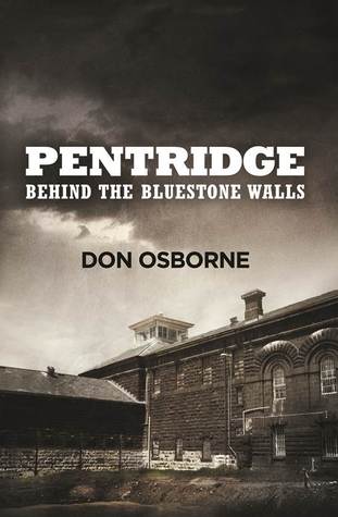 Pentridge: Behind The Bluestone Walls