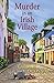 Murder in an Irish Village by Carlene O'Connor