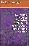 Surviving Type II Diabetes (In Spite of the Experts' Advice)