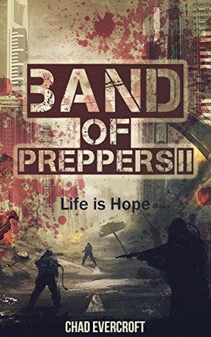 Band of Preppers II: Life is Hope (Band of Preppers #2)