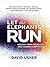Let the Elephants Run: Unlock Your Creativity and Change Everything