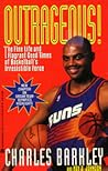 Outrageous!: The Fine Life and Flagrant Good Times of Basketball's Irresistible Force