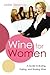 Wine for Women: A Guide to ...