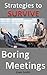 Strategies to SURVIVE Boring Meetings by Liam Smith
