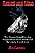 Armed and Alive: True Stories About Everyday People Whose Lives Were Saved By Legally Owned Guns (The Prepared Citizen Series)