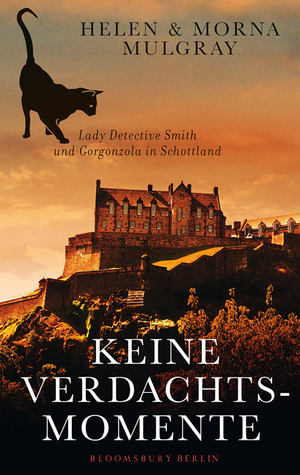 Keine Verdachtsmomente : Lady Dectective Smith und Gorgonzola in Schottland