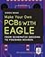 Make Your Own PCBs with EAGLE: From Schematic Designs to Finished Boards