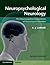 Neuropsychological Neurology: The Neurocognitive Impairments of Neurological Disorders