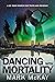 Dancing With Mortality