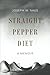 Straight Pepper Diet