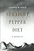 Straight Pepper Diet