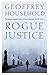 Rogue Justice by Geoffrey Household