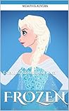 Frozen: Extended Adventure of Telsa - A Disney's Frozen Inspired Tale for Kids (Disney Frozen Inspired Story)