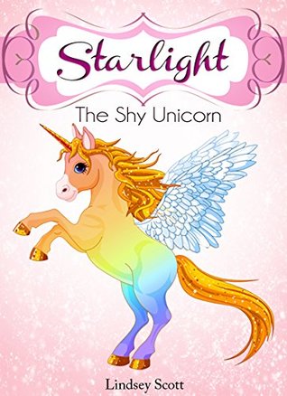 Starlight The Shy Unicorn (Kindle Edition)