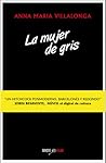 La mujer de gris by Anna Maria Villalonga