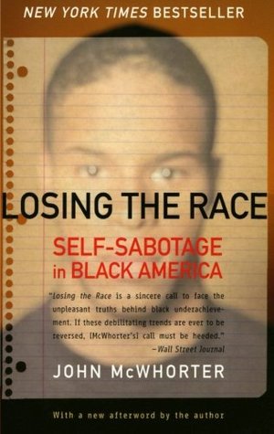 Losing the Race: Self-Sabotage in Black America (Paperback)