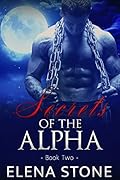 Secrets of the Alpha: Book Two
