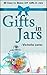 Gifts In Jars: 88 Easy To Make DIY Gifts In Jars (Gifts in Mason Jars - Jar Gifts - Recipes - DIY Projects)