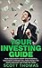 A Beginner’s Investing Guide: Learn The Strategies To Smart Investing And Start Making Real Money
