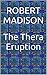 The Thera Eruption by Robert Madison