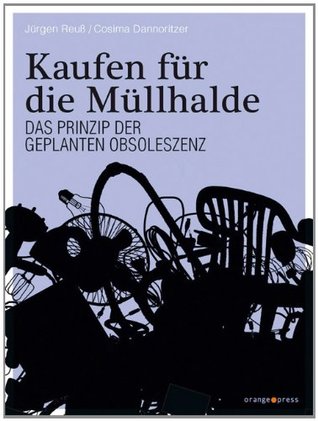 Kaufen für die Müllhalde: Das Prinzip der geplanten Obsoleszenz