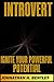 Introvert: Ignite Your Powerful Potential